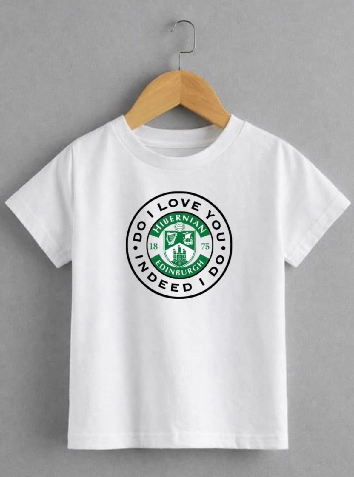 Do I Love You? Indeed I Do T-Shirt | Hibs Inspired Edinburgh Football Fan Tee | Kids & Adults